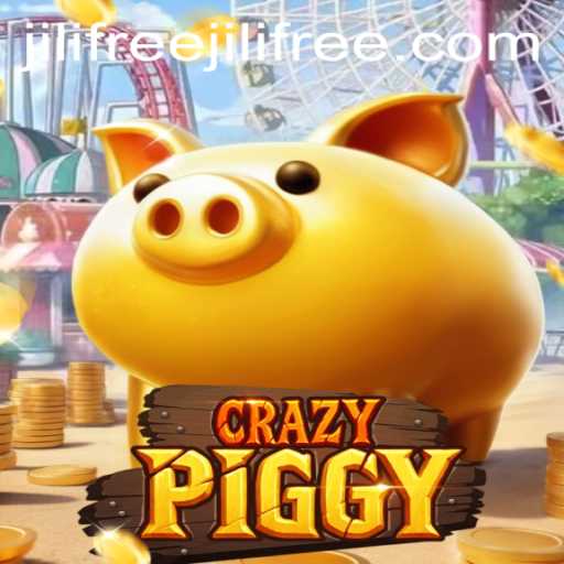 CrazyPiggy: A Thrilling Adventure Awaits with Jilifree
