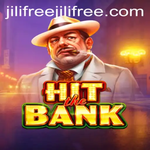 HitTheBank: Unveiling the Thrilling World of Jilifree