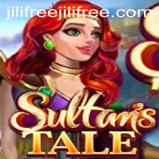 The Enchanting World of Sultanstale: Unveiling the Mysteries of Jilifree